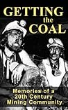 Getting The Coal: Memories of a 20th Century Mining Community