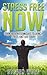 Stress Free NOW by Steven Wolf