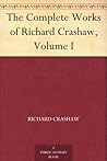 The Complete Works of Richard Crashaw, Volume I