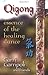 Qigong: Essence of the Healing Dance