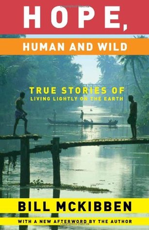 Hope, Human and Wild: True Stories of Living Lightly on the Earth (The World As Home)