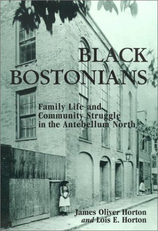 Black Bostonians: Family Life and Community Struggle in the Antebellum North (Paperback)