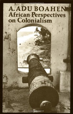 African Perspectives on Colonialism (The Johns Hopkins Symposia in Comparative History)
