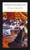 El amor imposible by Jules Barbey d'Aurevilly