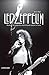 Led Zeppelin: Quando os Gigantes Caminhavam Sobre a Terra