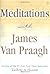 Meditations with James Van ...