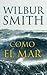 Como el mar (Novela by Wilbur Smith