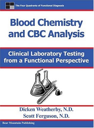 Blood Chemistry and CBC Analysis: Clinical Laboratory Testing from a Functional Perspective (Paperback)