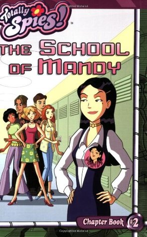 The School of Mandy (Totally Spies!, #2)
