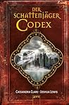 Der Schattenjäger-Codex by Cassandra Clare