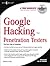 Google Hacking for Penetration Testers