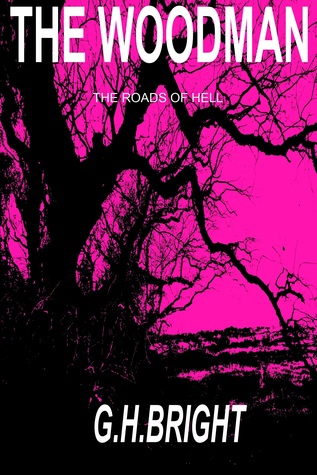 The Roads of Hell (The Woodman, #1)