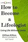 Book cover for How to Become a Lifeologist