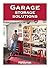 Garage Storage Solutions by Editors of Family Handyman ...