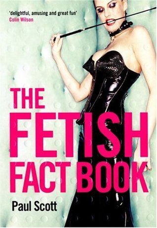 The Fetish Fact Book (Paperback)