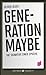 Generation Maybe