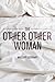 The Other Other Woman by Mallory Lockhart