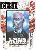 Češi 1918: Jak Masaryk vymyslel Československo
