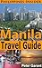Manila Travel Guide (Philippines Insider Guides Book 3)