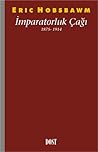 İmparatorluk Çağı 1875-1914 by Eric J. Hobsbawm İmparatorluk Çağı 1875-1914 by Eric J. Hobsbawm