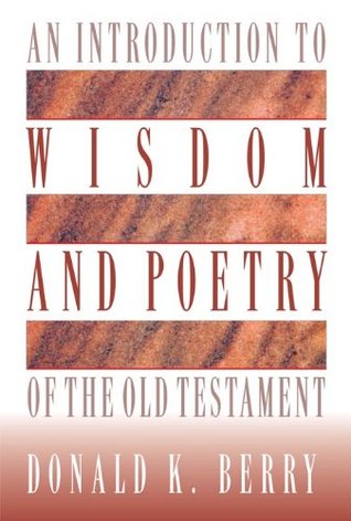 An Introduction to Wisdom and Poetry of the Old Testament (Kindle Edition)