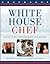 White House Chef by Andrew Friedman