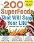 The 200 Superfoods That Will Save Your Life: A Complete Program to Live Younger, Longer: