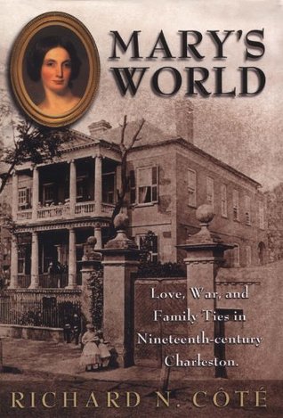 Mary's World: Love, War, and Family Ties in Nineteenth-century Charleston (Kindle Edition)