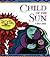 Child of the Sun: A Cuban Legend (Legends of the World)