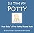 Its Time For Potty. Your Baby's First Potty Rhyme Book.
