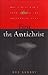 First the Antichrist: Why Christ Won't Come before the Antichrist Does