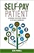 The Self-Pay Patient by Sean   Parnell