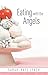 Eating with the Angels by Sarah-Kate Lynch