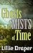 Ghosts in the Mists of Time