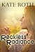Reckless Radiance