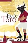 Ecce Toro by Giuseppe Culicchia Ecce Toro by Giuseppe Culicchia