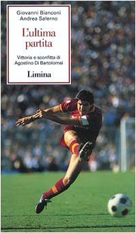 L'ultima partita. Vittoria e sconfitta di Agostino Di Bartolomei
