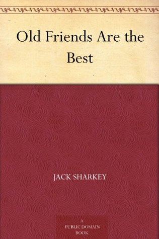Old Friends Are the Best (Kindle Edition)