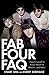 Fab Four FAQ: Everything Left to Know About the Beatles ... and More!