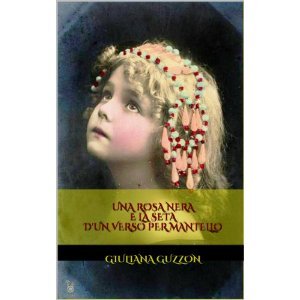 Una rosa nera e la seta d'un verso per mantello