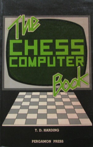 The chess computer book (Pergamon chess series)