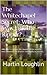 The Whitechapel Secret by Martin  Loughlin