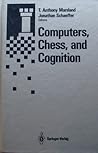 Computers, Chess, and Cognition by T. Anthony Marsland