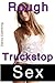 Rough Truckstop Sex