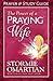 The Power of a Praying Wife Prayer and Study Guide by Stormie Omartian