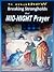 Breaking Strongholds Thro' Mid-Night Prayer: Turning Disappointments to Appointments