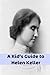 A Kid’s Guide to Helen Keller by eKids