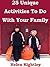 25 Unique Activities To Do With Your Family