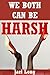 We Both Can Be Harsh: A Rough Sex Erotica Story (Long and Hard)