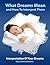 Dreams (What Dreams Mean And How To Interpret Them Book 1)